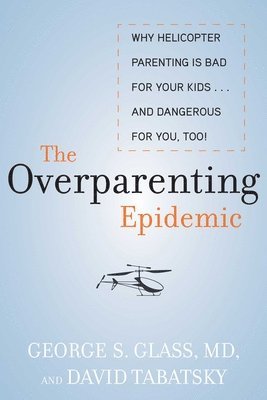 bokomslag The Overparenting Epidemic