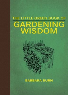 bokomslag The Little Green Book of Gardening Wisdom