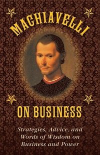 bokomslag Machiavelli on Business