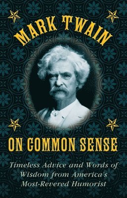 Mark Twain, Stephen Brennan - Mark Twain on Common Sense, Inbunden