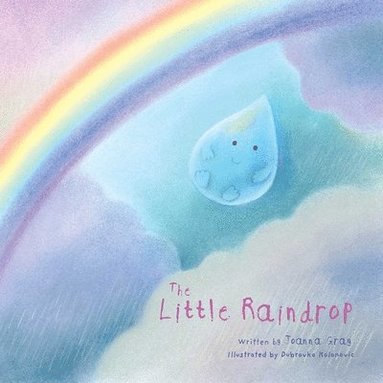 Joanna Gray - The Little Raindrop, Inbunden