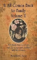 It All Comes Back to Family Volume II: The Family History of the Gay and Culpepper Families with Allied Lines 1