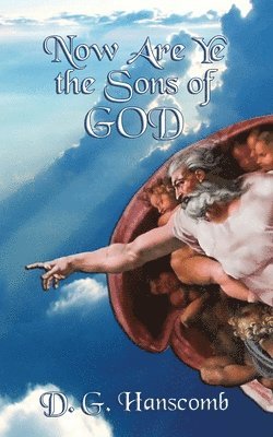 D G Hanscomb - Now Are Ye the Sons of God, Häftad. Tillgänglighet: Lägg i varukorg