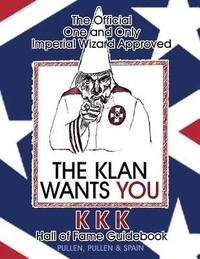 bokomslag The Official One and Only Imperial Wizard Approved KKK Hall of Fame Guidebook