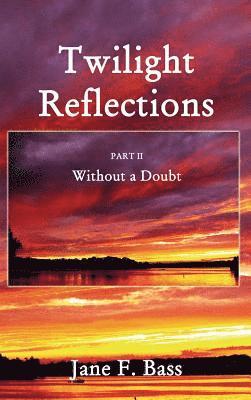 Twilight Reflections: Part II: Without a Doubt 1