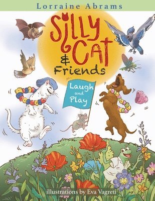 Lorraine Abrams - Silly Cat and Friends Laugh and Play, Häftad