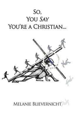 So, You Say You're a Christian 1