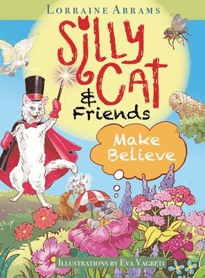 Lorraine Abrams, Eva Vagreti, Tbd - Silly Cat and Friends Make Believe, Inbunden