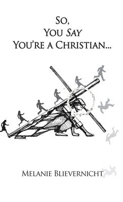 So, You Say You're a Christian 1