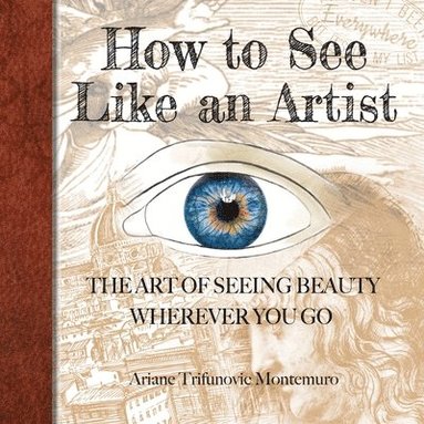 bokomslag How to See Like an Artist