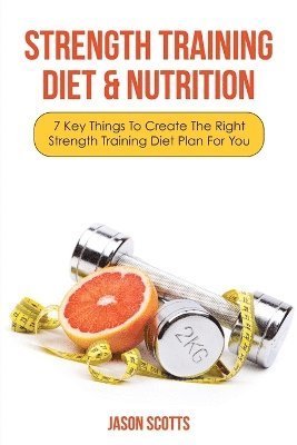 Strength Training Diet & Nutrition 1