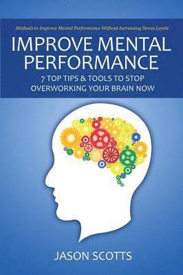 Jason Scotts - Improve Mental Performance, Häftad