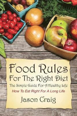 Jason Craig - Food Rules for the Right Diet, Häftad