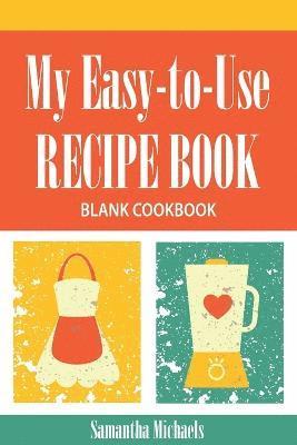 Samantha Michaels - My Easy-To-Use Recipe Book, Häftad