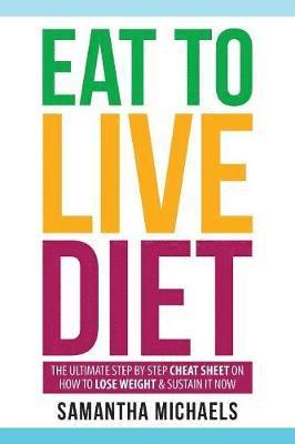 Samantha Michaels - Eat to Live Diet, Häftad