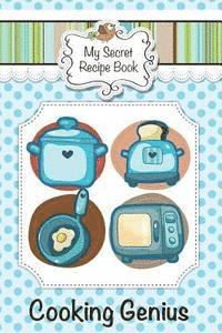 bokomslag My Secret Recipe Book: Cooking Genius