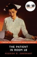 Mignon G. Eberhart - The Patient in Room 18, Häftad
