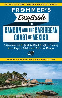 Frommer's EasyGuide to Cancun and the Caribbean Coast of Mexico 1