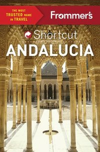 bokomslag Frommer's Shortcut Andalucia