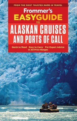 bokomslag Frommer's EasyGuide to Alaskan Cruises and Ports of Call