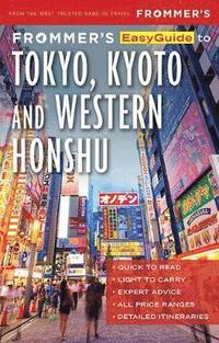bokomslag Frommer's EasyGuide to Tokyo, Kyoto and Western Honshu
