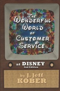bokomslag The Wonderful World of Customer Service at Disney