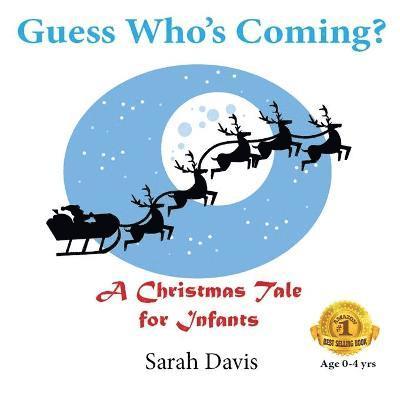 Guess Who's Coming? a Christmas Tale for Infants 1