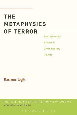 Rasmus Ugilt, Michael Marder - Metaphysics of Terror, Häftad