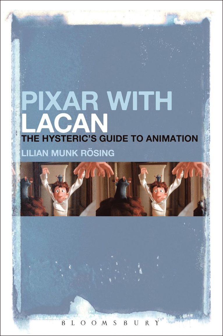 Lilian Munk Rösing, Denmark) Rosing, Lilian Munk (University of Copenhagen - Pixar with Lacan, Inbunden