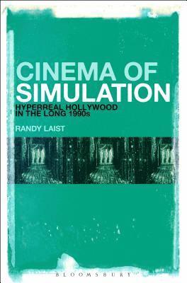 bokomslag Cinema of Simulation: Hyperreal Hollywood in the Long 1990s