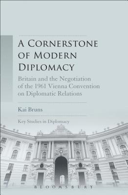 Kai Bruns - Cornerstone of Modern Diplomacy, Inbunden