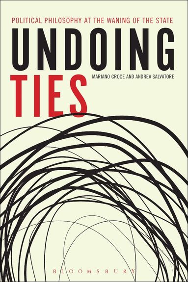 Mariano Croce, Andrea Salvatore - Undoing Ties: Political Philosophy at the Waning of the State, Häftad