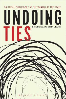 Mariano Croce, Andrea Salvatore - Undoing Ties: Political Philosophy at the Waning of the State, Häftad