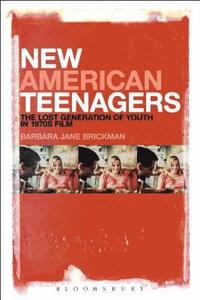 bokomslag New American Teenagers: The Lost Generation of Youth in 1970s Film