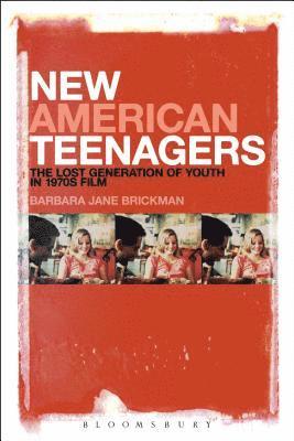 bokomslag New American Teenagers: The Lost Generation of Youth in 1970s Film