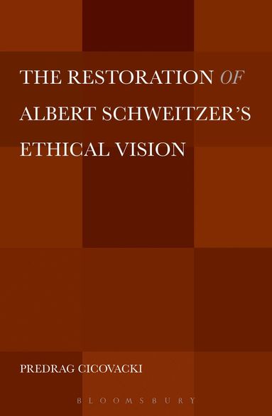 Predrag Cicovacki - Restoration of Albert Schweitzer's Ethical Vision, Häftad