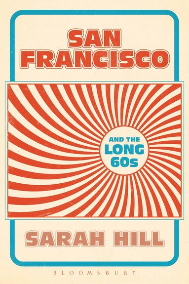 bokomslag San Francisco and the Long 60s