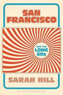 San Francisco and the Long 60s 1