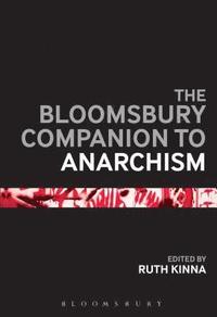 bokomslag The Bloomsbury Companion to Anarchism