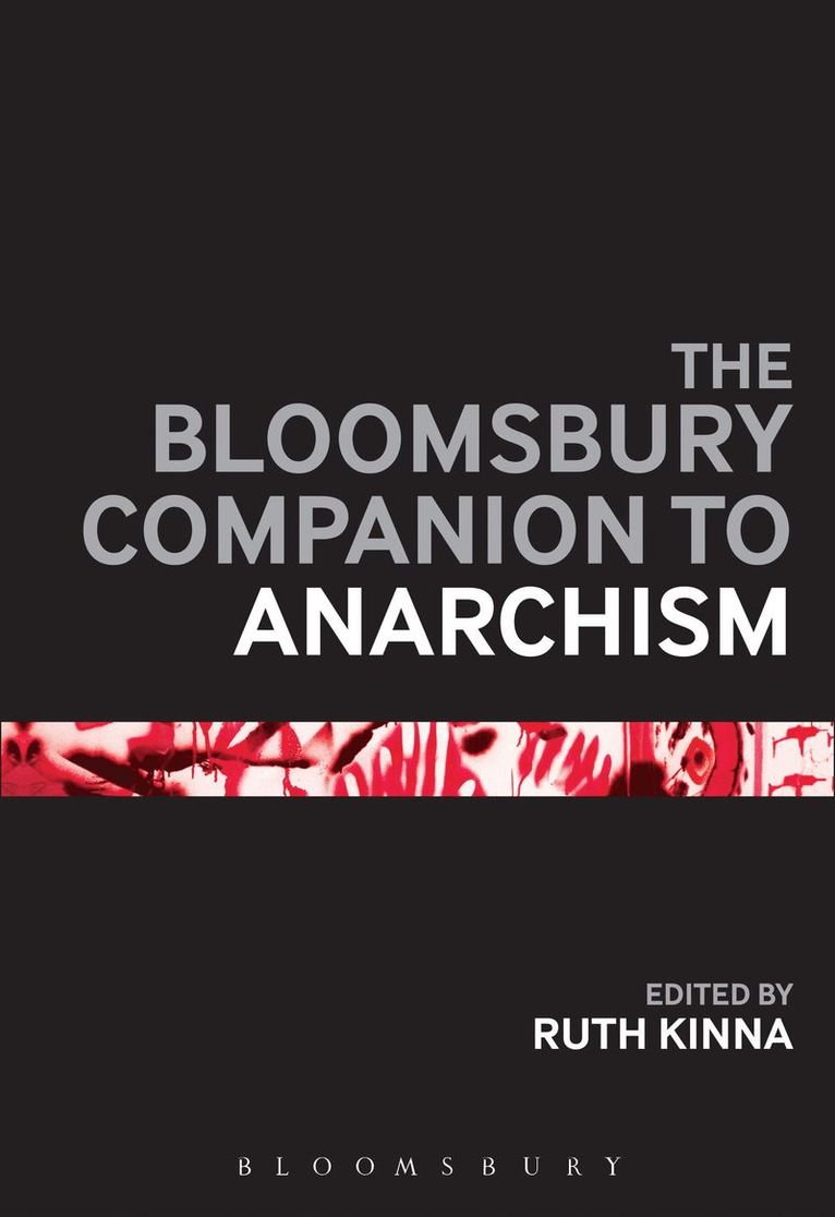 Ruth Kinna, Dr. Ruth Kinna, Ruth Kinna - Bloomsbury Companion to Anarchism, Häftad