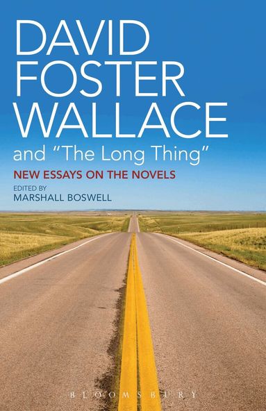 Marshall Boswell - David Foster Wallace and "The Long Thing", Häftad