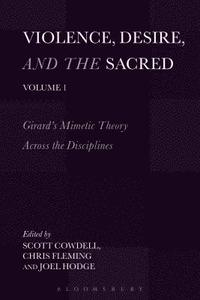 bokomslag Violence, Desire, and the Sacred, Volume 1