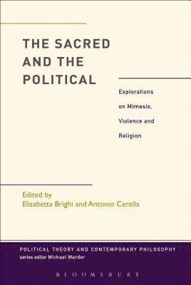Elisabetta Brighi, Antonio Cerella, Dr. Elisabetta Brighi, UK) Cerella, Dr. Antonio (Kingston University London - Sacred and the Political, Inbunden