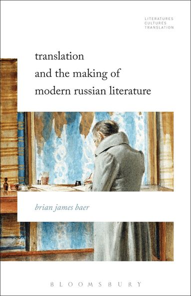 Brian James Baer, Brian James Baer, Michelle Woods - Translation and the Making of Modern Russian Literature, Inbunden
