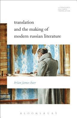 bokomslag Translation and the Making of Modern Russian Literature