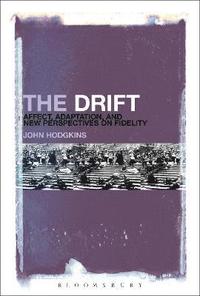 bokomslag The Drift: Affect, Adaptation, and New Perspectives on Fidelity