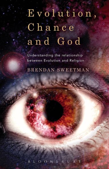 Brendan Sweetman - Evolution, Chance, and God, Inbunden