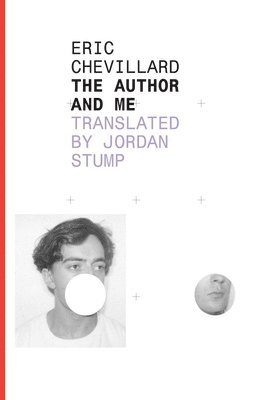 Eric Chevillard - The Author and Me, Häftad
