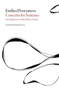 bokomslag Concerto for a Sentence - An Exploration of the Musico-Erotic
