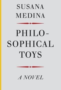 bokomslag Philosophical Toys - A Novel